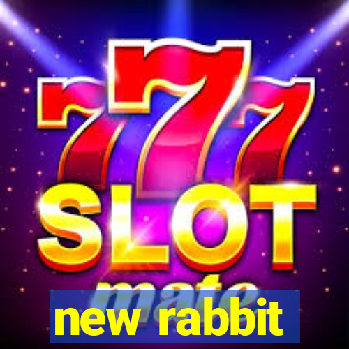 new rabbit